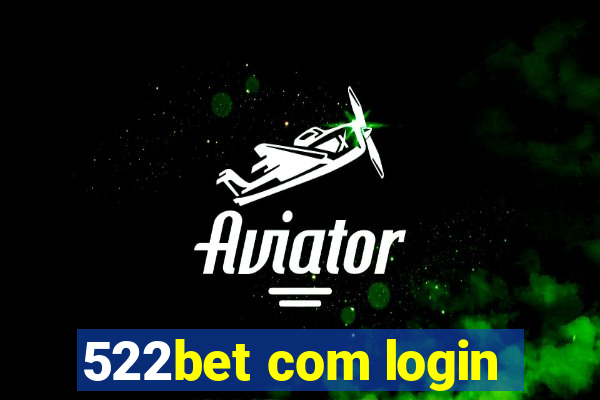 522bet com login